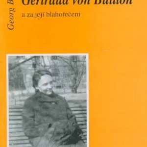 Novéna za vyslyšeni na přímluvu Gertraud von Bullion a za její blahořečen