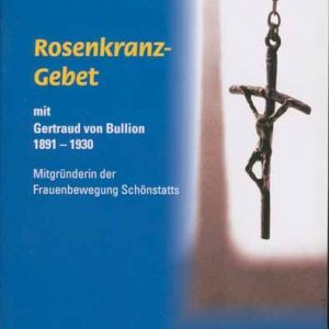 Rosenkranz-Gebet  mit Gertraud von Bullion