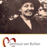 Gertraud von Bullion  Frau des Anfangs der Frauenbewegung von Schönstatt