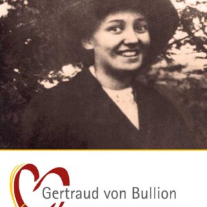 Gertraud von Bullion  Frau des Anfangs der Frauenbewegung von Schönstatt